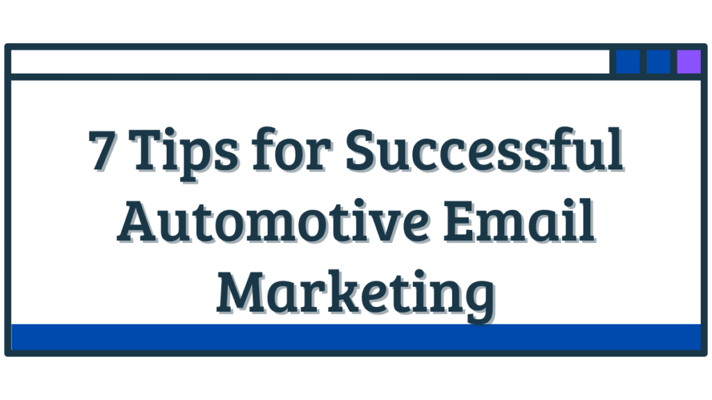 7 Tips for Successful Automotive Email Marketing