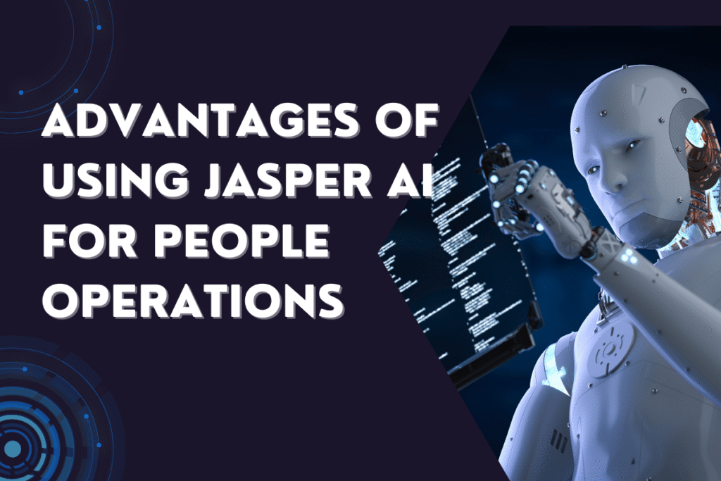 Advantages of Using Jasper AI for People Operations