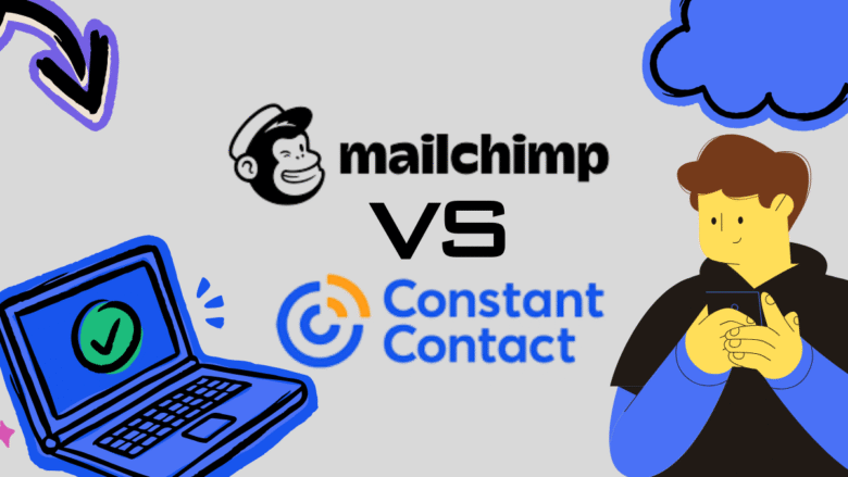 Mailchimp Vs Constant Contact: Which is Best?