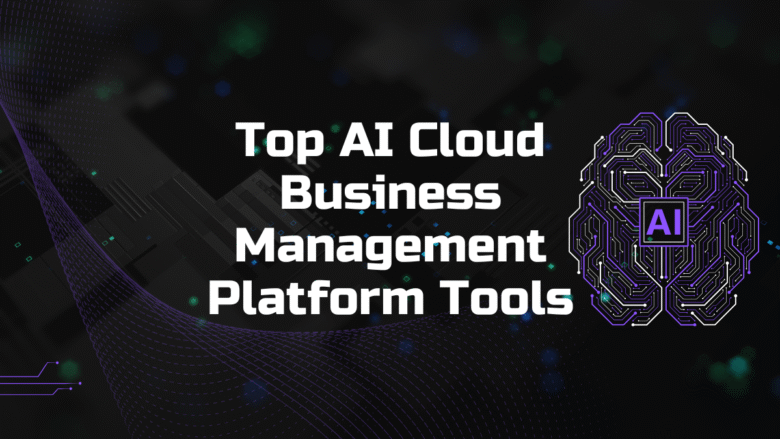 Top AI Cloud Business Management Platform Tools