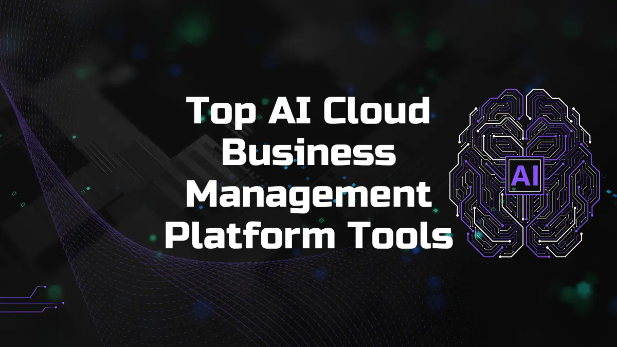 Top AI Cloud Business Management Platform Tools