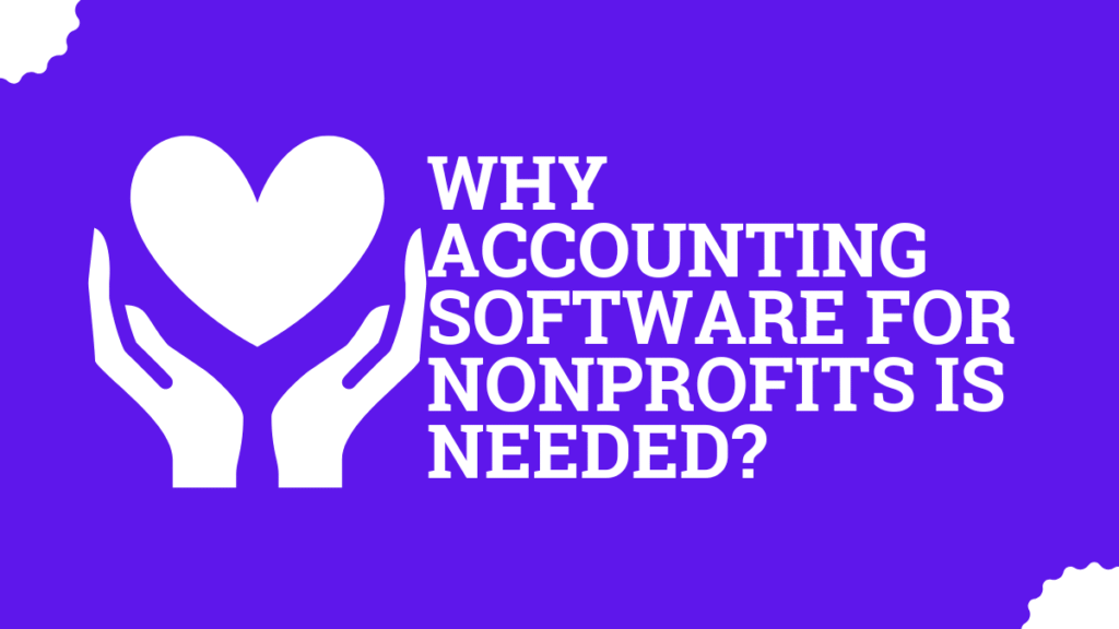 Why Accounting Software for Nonprofits is Needed?