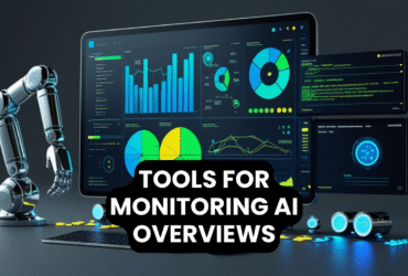 Best Tools For Monitoring AI Overviews