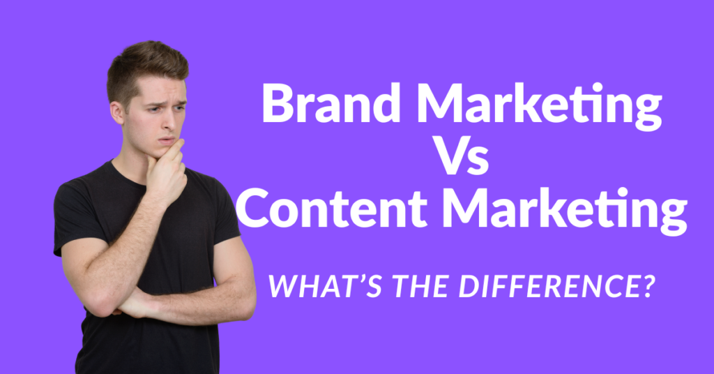 Brand Marketing Vs Content Marketing